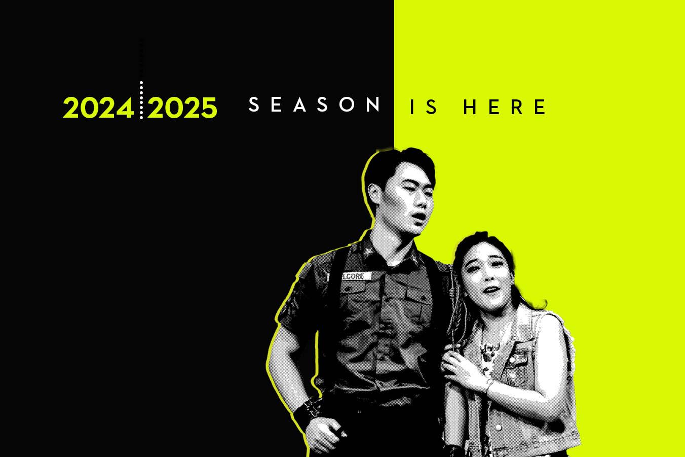 an abstract graphic reads "The 2024-25 Season Is Here"